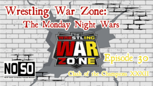 Wrestling War Zone: The Monday Night Wars #30 – WCW Clash of the Champions XXXII