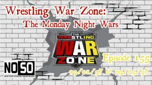 Wrestling War Zone #155: WCW Nitro 9/1/97 vs. WWF’s Friday Night Main Event 9/5/97